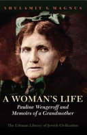 A woman's life : Pauline Wengeroff and Memoirs of a grandmother /