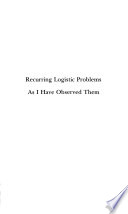 Recurring logistic problems as I have observed them /