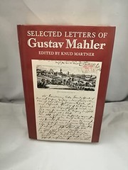 Selected letters of Gustav Mahler /