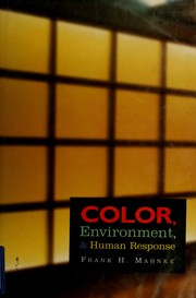 Color, environment, and human response : an interdisciplinary understanding of color and its use as a beneficial element in the design of the architectural environment /