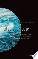 At Europe's edge : migration and crisis in the Mediterranean /