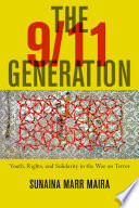 The 9/11 generation : youth, rights, and solidarity in the war on terror /