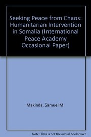 Seeking peace from chaos : humanitarian intervention in Somalia /