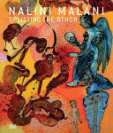 Nalini Malani : splitting the other : retrospective 1992-2009 /