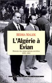 L'Algérie à Evian : histoire des négociations secrètes, 1956-1962 /