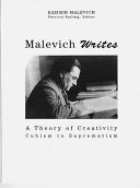 Malevich writes : a theory of creativity : Cubism to Suprematism /
