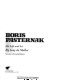 Boris Pasternak, his life and art /