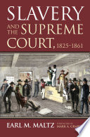 Slavery and the Supreme Court, 1825-1861 /