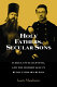 Holy fathers, secular sons : clergy, intelligentsia, and the modern self in revolutionary Russia /