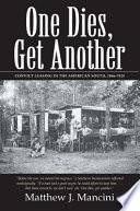 One dies, get another : convict leasing in the American South, 1866-1928 /