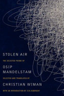 Stolen air : the selected poems of Osip Mandelstam /
