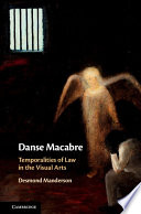 Danse macabre : temporalities of law in the visual arts /