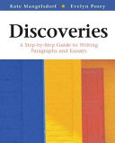 Discoveries : a step-by-step guide to writing paragraphs and essays /