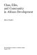 Class, elite, and community in African development /