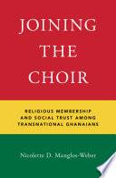 Joining the choir : religious membership and social trust among transnational Ghanaians /