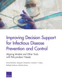 Improving decision support for infectious disease prevention and control : aligning models and other tools with policymaker's needs /