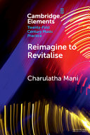 Reimagine to revitalise : new approaches to performance practices across cultures /