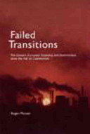 Failed transitions : the Eastern European economy and environment since the fall of communism /