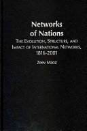 Networks of nations : the evolution, structure, and impact of International Networks, 1816-2001 /