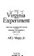The Virginia experiment : the Old Dominion's role in the making of America, 1607-1781 /