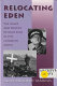 Relocating Eden : the image and politics of Inuit exile in the Canadian Arctic /