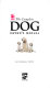 The complete dog owner's manual /