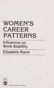 Women's career patterns : influences on work stability /