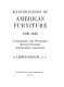 Masterpieces of American furniture, 1620-1840. A compendium, with photos., measured drawings and descriptive commentary.
