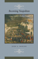 Becoming Neapolitan : citizen culture in Baroque Naples /