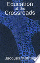 Education at the crossroads /
