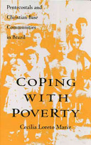 Coping with poverty : Pentecostals and Christian base communities in Brazil /