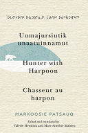 Uumajursiutik unaatuinnamut = Hunter with harpoon = Chasseur au harpon /