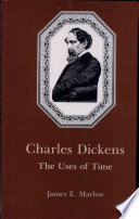 Charles Dickens : the uses of time /