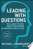 Leading with questions : how leaders find the right solutions by knowing what to ask /