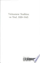 Vietnamese tradition on trial, 1920-1945 /