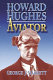Howard Hughes : aviator /