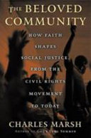 The beloved community : how faith shapes social justice, from the civil rights movement to today /
