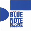 The cover art of Blue Note Records : the collection /