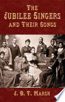 The Jubilee singers and their songs /