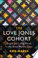 The Love Jones cohort : single and living alone in the Black middle class /