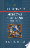 Illegitimacy in medieval Scotland, 1100-1500 /