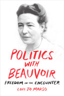 Politics with Beauvoir : freedom in the encounter /