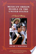Mexican-origin people in the United States : a topical history /