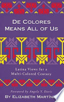 De colores means all of us : Latina views for a multi-colored century /