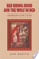 Red Riding Hood and the wolf in bed : modernism's fairy tales /