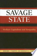 Savage state : welfare capitalism and inequality /