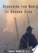 Searching for God at ground zero : a memoir /