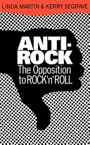 Anti-rock : the opposition to rock 'n' roll /