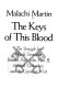 The keys of this blood : the struggle for world dominion between Pope John Paul II, Mikhail Gorbachev, and the capitalist West /