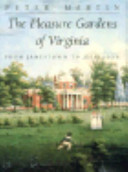 The pleasure gardens of Virginia : from Jamestown to Jefferson /